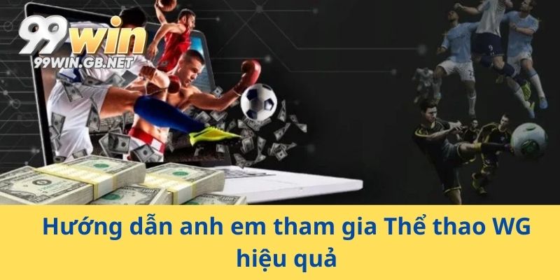 Hướng dẫn anh em tham gia Thể thao WG hiệu quả
