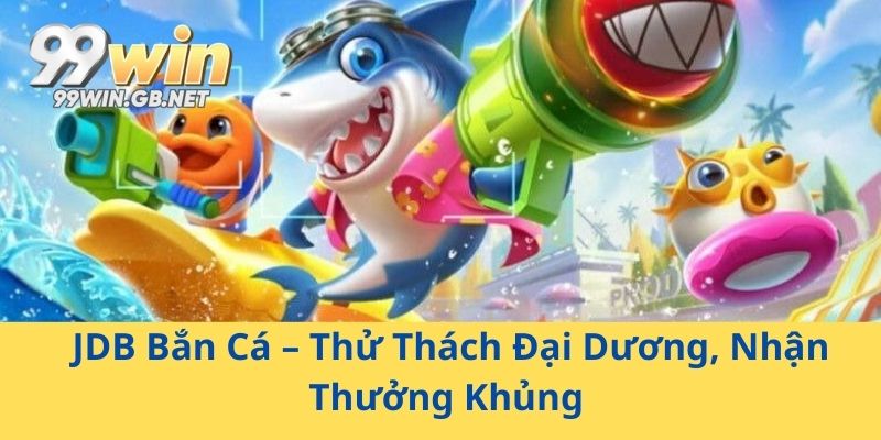JDB Bắn Cá
