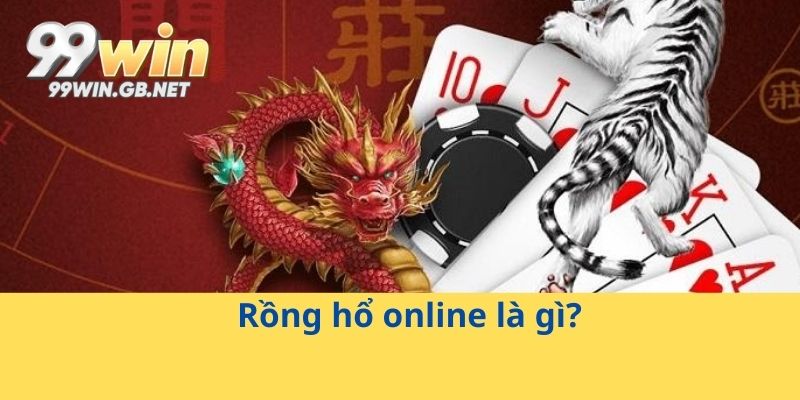 Rồng hổ online là gì?