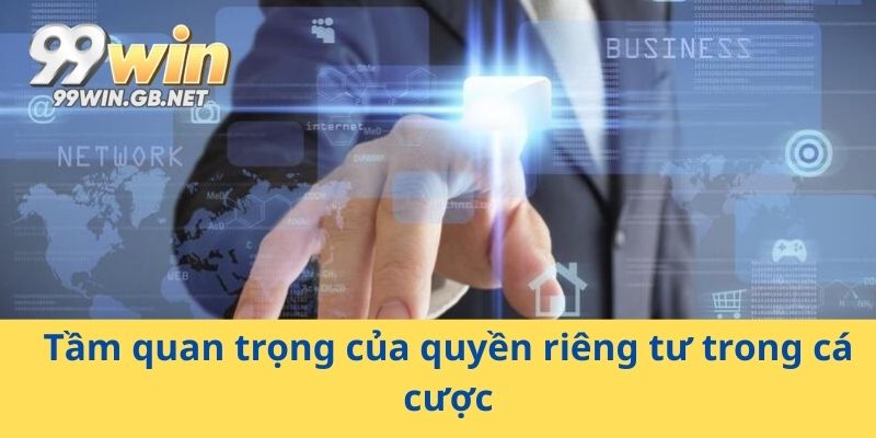 Tầm quan trọng của quyền riêng tư trong cá cược