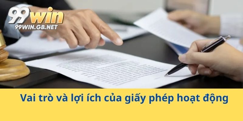 Vai trò và lợi ích của giấy phép hoạt động